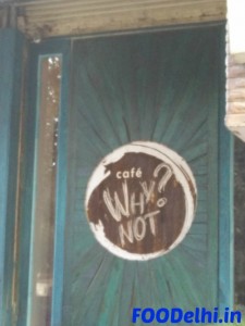 Cafe Why Not Delhi Food