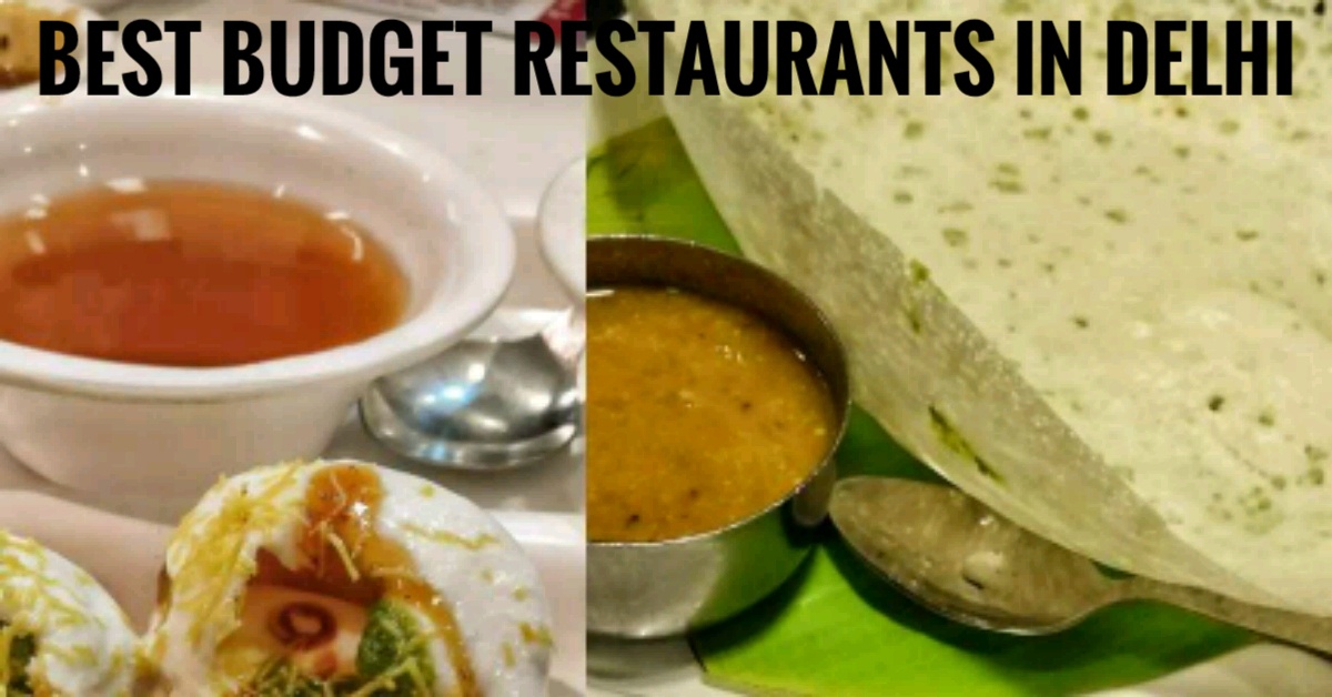 5 Best Budget Restaurants in Delhi - FOODelhi- India's Own Food and